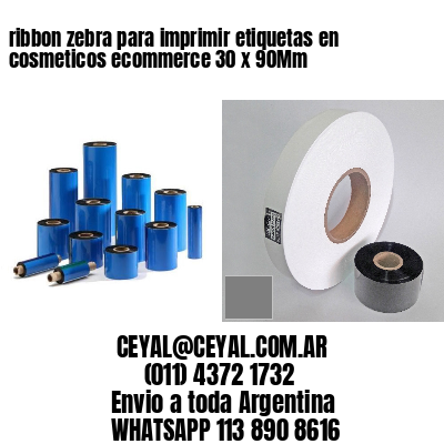 ribbon zebra para imprimir etiquetas en cosmeticos ecommerce 30 x 90Mm