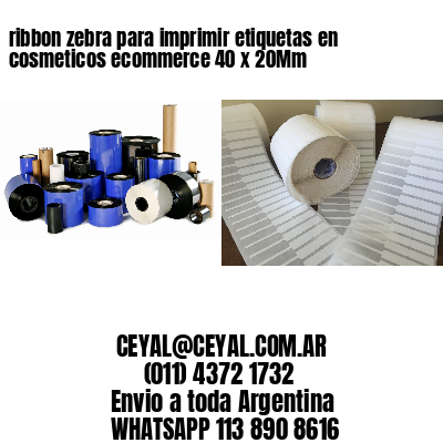 ribbon zebra para imprimir etiquetas en cosmeticos ecommerce 40 x 20Mm