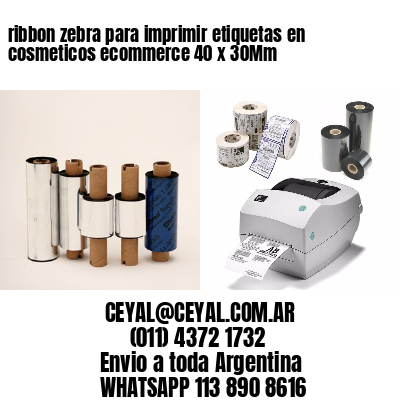 ribbon zebra para imprimir etiquetas en cosmeticos ecommerce 40 x 30Mm