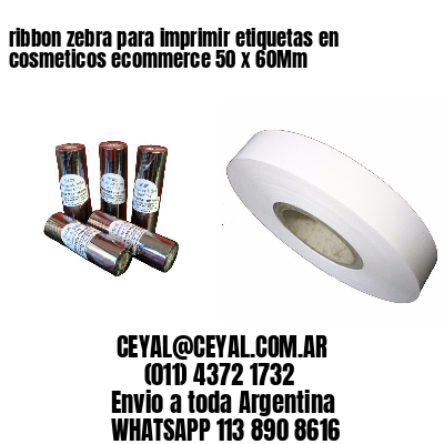 ribbon zebra para imprimir etiquetas en cosmeticos ecommerce 50 x 60Mm