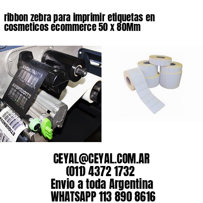 ribbon zebra para imprimir etiquetas en cosmeticos ecommerce 50 x 80Mm