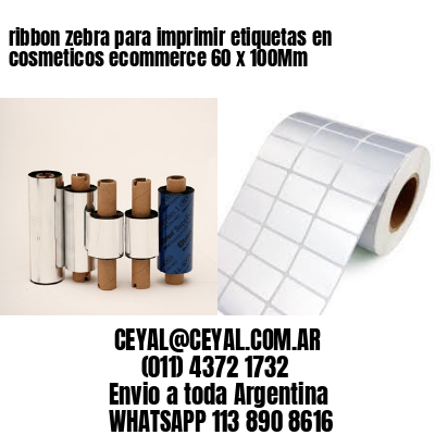 ribbon zebra para imprimir etiquetas en cosmeticos ecommerce 60 x 100Mm