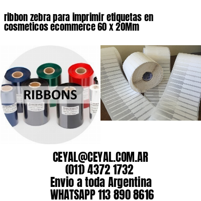 ribbon zebra para imprimir etiquetas en cosmeticos ecommerce 60 x 20Mm