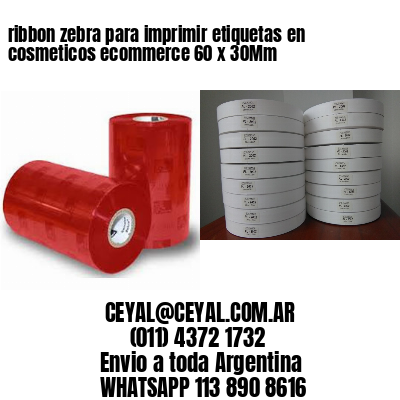 ribbon zebra para imprimir etiquetas en cosmeticos ecommerce 60 x 30Mm