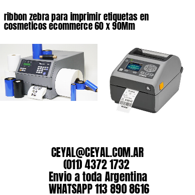 ribbon zebra para imprimir etiquetas en cosmeticos ecommerce 60 x 90Mm