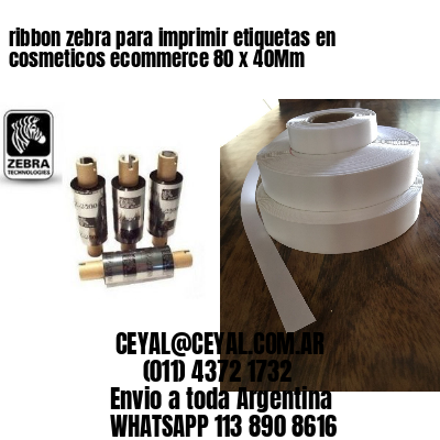 ribbon zebra para imprimir etiquetas en cosmeticos ecommerce 80 x 40Mm
