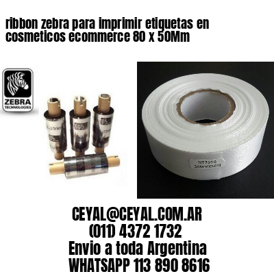 ribbon zebra para imprimir etiquetas en cosmeticos ecommerce 80 x 50Mm