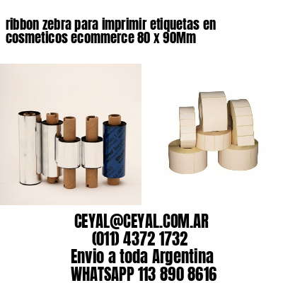 ribbon zebra para imprimir etiquetas en cosmeticos ecommerce 80 x 90Mm