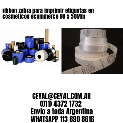ribbon zebra para imprimir etiquetas en cosmeticos ecommerce 90 x 50Mm