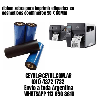 ribbon zebra para imprimir etiquetas en cosmeticos ecommerce 90 x 60Mm