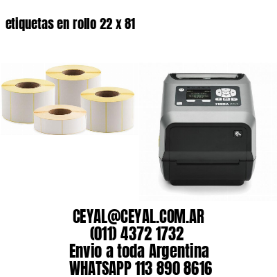 etiquetas en rollo 22 x 81