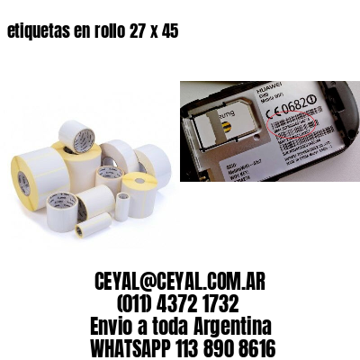 etiquetas en rollo 27 x 45