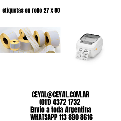 etiquetas en rollo 27 x 80