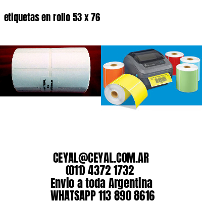 etiquetas en rollo 53 x 76