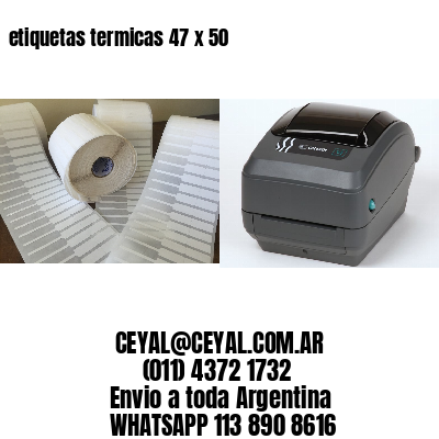 etiquetas termicas 47 x 50