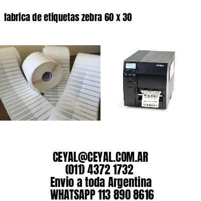 fabrica de etiquetas zebra 60 x 30