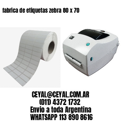 fabrica de etiquetas zebra 80 x 70