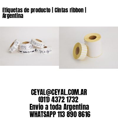 Etiquetas de producto | Cintas ribbon | Argentina