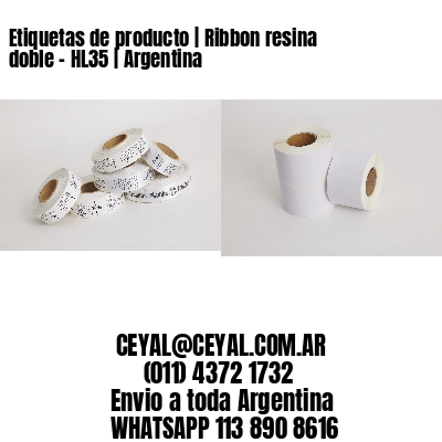 Etiquetas de producto | Ribbon resina doble – HL35 | Argentina