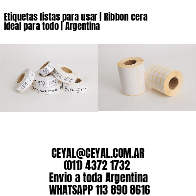 Etiquetas listas para usar | Ribbon cera ideal para todo | Argentina 