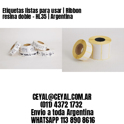 Etiquetas listas para usar | Ribbon resina doble - HL35 | Argentina 