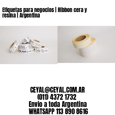 Etiquetas para negocios | Ribbon cera y resina | Argentina