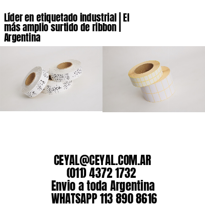 Líder en etiquetado industrial | El más amplio surtido de ribbon | Argentina