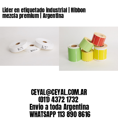 Líder en etiquetado industrial | Ribbon mezcla premium | Argentina