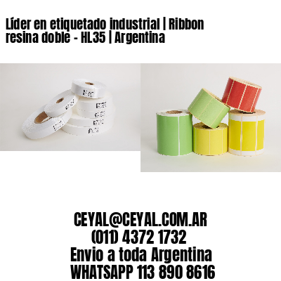 Líder en etiquetado industrial | Ribbon resina doble – HL35 | Argentina