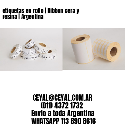 etiquetas en rollo | Ribbon cera y resina | Argentina