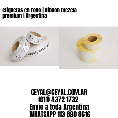 etiquetas en rollo | Ribbon mezcla premium | Argentina