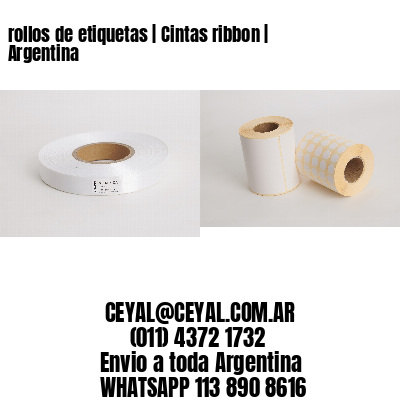 rollos de etiquetas | Cintas ribbon | Argentina 
