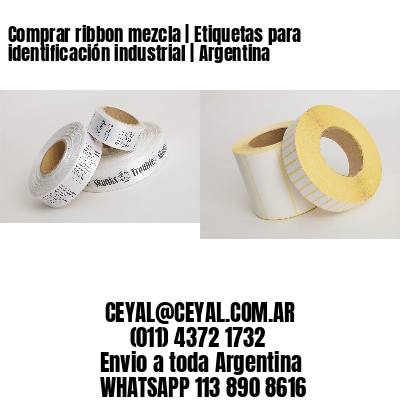 Comprar ribbon mezcla | Etiquetas para identificación industrial | Argentina