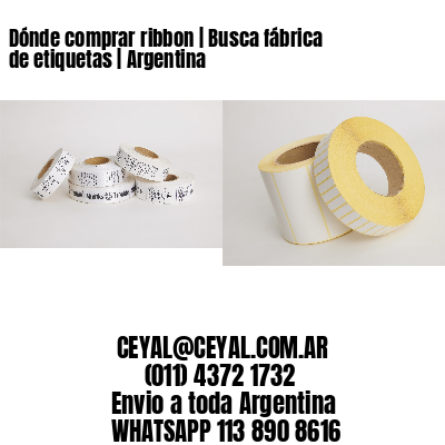Dónde comprar ribbon | Busca fábrica de etiquetas | Argentina