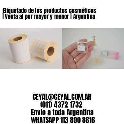 Etiquetado de los productos cosméticos | Venta al por mayor y menor | Argentina