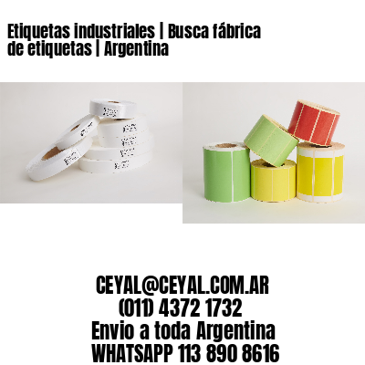 Etiquetas industriales | Busca fábrica de etiquetas | Argentina