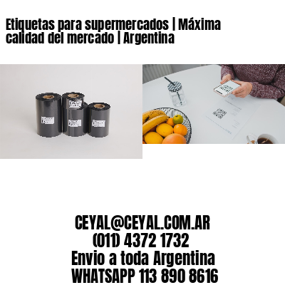Etiquetas para supermercados | Máxima calidad del mercado | Argentina