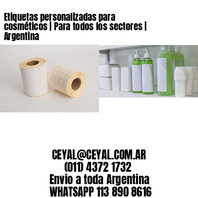 Etiquetas personalizadas para cosméticos | Para todos los sectores | Argentina