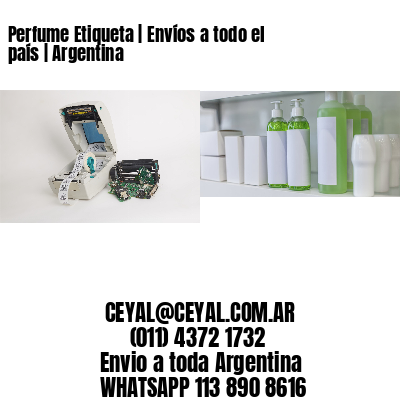 Perfume Etiqueta | Envíos a todo el país | Argentina