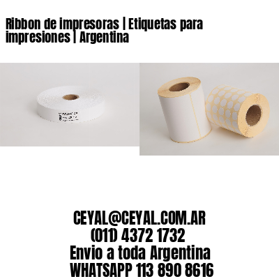 Ribbon de impresoras | Etiquetas para impresiones | Argentina
