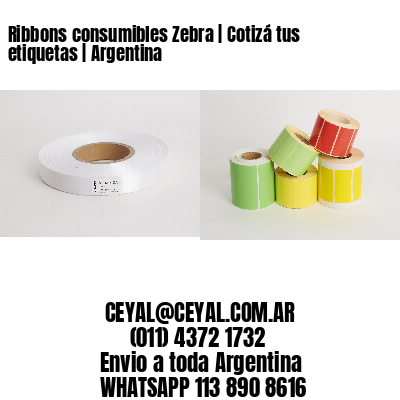 Ribbons consumibles Zebra | Cotizá tus etiquetas | Argentina