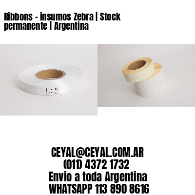 Ribbons – insumos Zebra | Stock permanente | Argentina