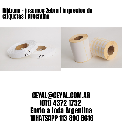 Ribbons - insumos Zebra | impresion de etiquetas | Argentina