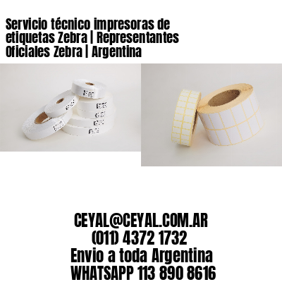Servicio técnico impresoras de etiquetas Zebra | Representantes Oficiales Zebra | Argentina