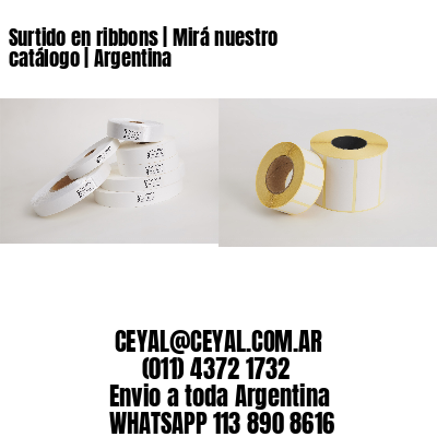 Surtido en ribbons | Mirá nuestro catálogo | Argentina