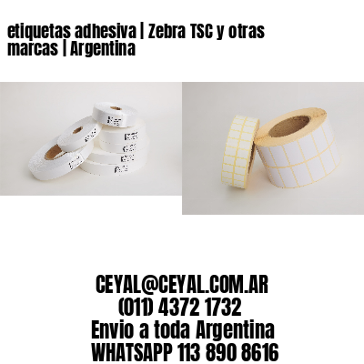 etiquetas adhesiva | Zebra TSC y otras marcas | Argentina
