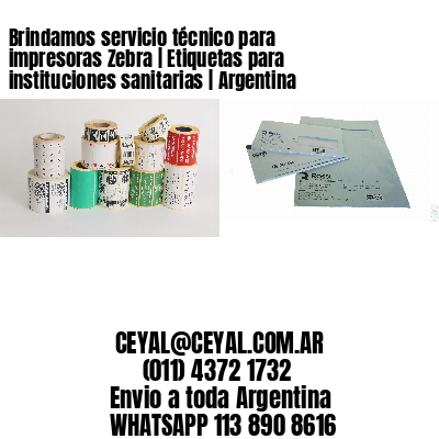 Brindamos servicio técnico para impresoras Zebra | Etiquetas para instituciones sanitarias | Argentina