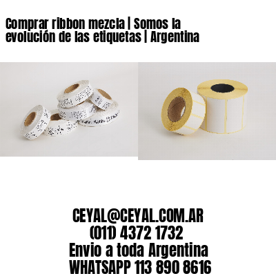 Comprar ribbon mezcla | Somos la evolución de las etiquetas | Argentina