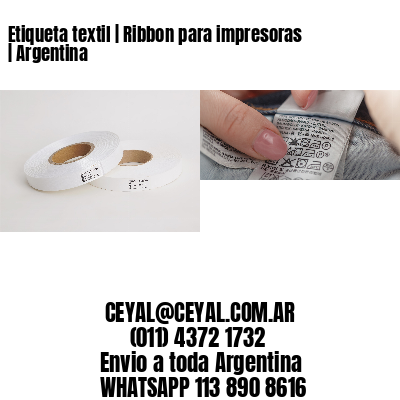 Etiqueta textil | Ribbon para impresoras | Argentina