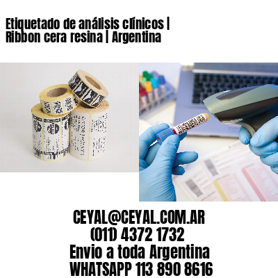 Etiquetado de análisis clínicos | Ribbon cera resina | Argentina